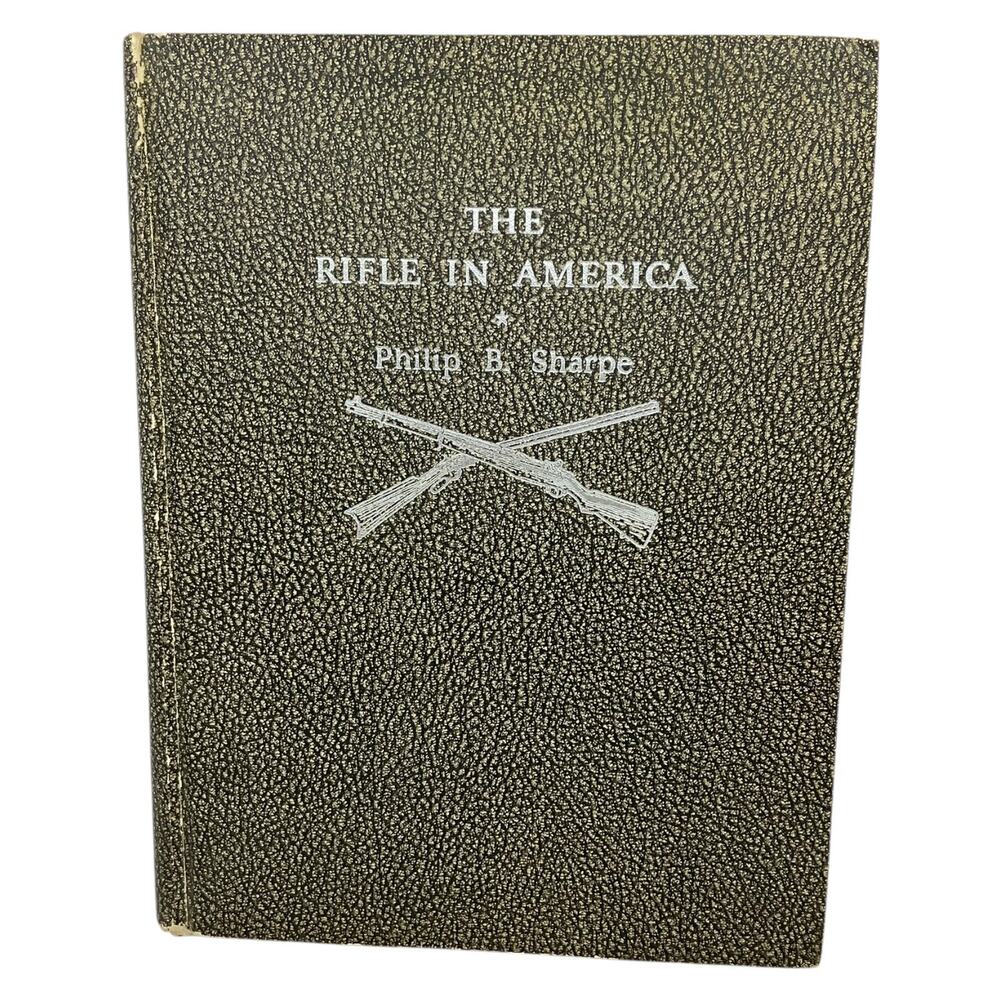 The Rifle In America by Philip B Sharpe 1947 Second‎ Edition Hardcover